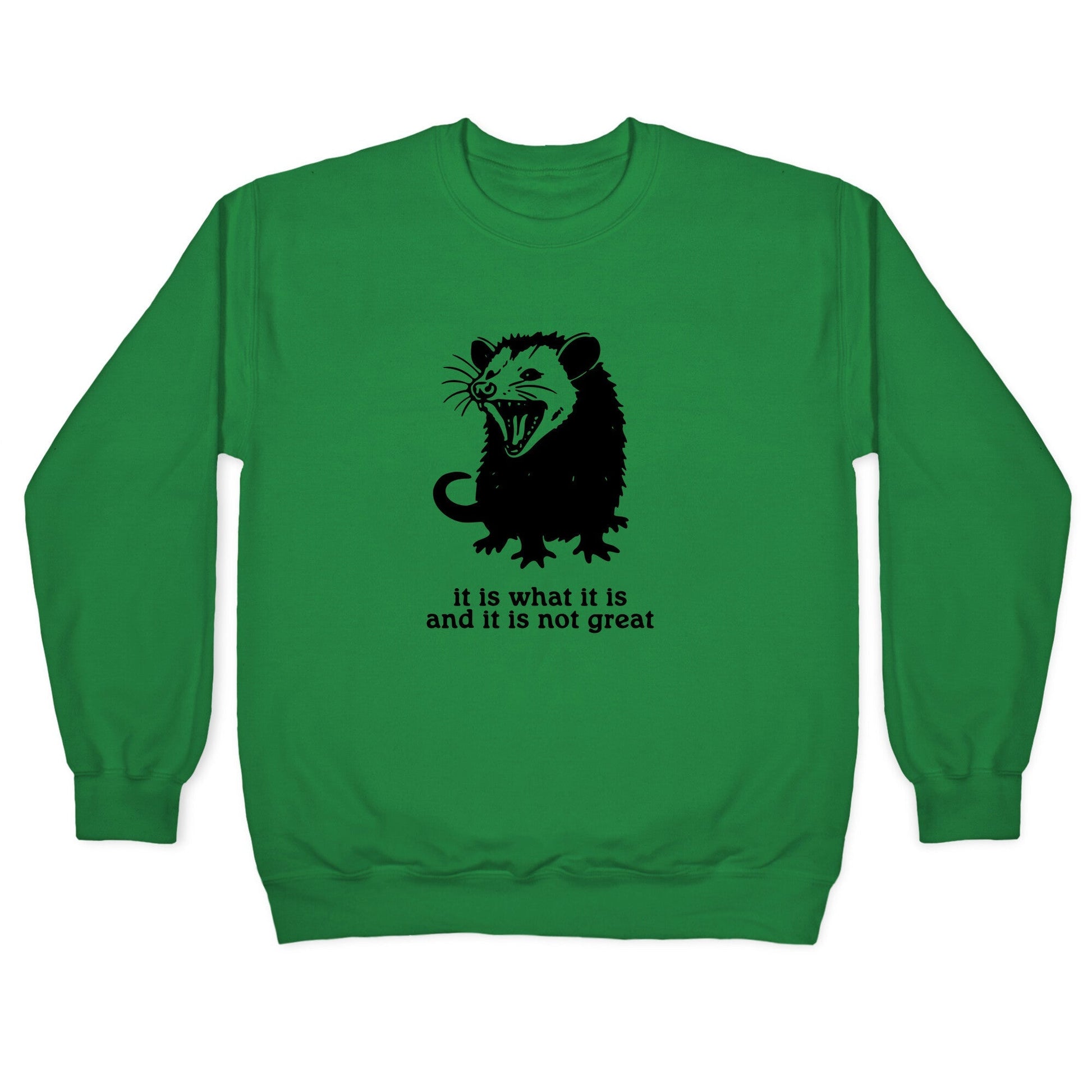 It Is What It Is Crewneck Sweatshirt