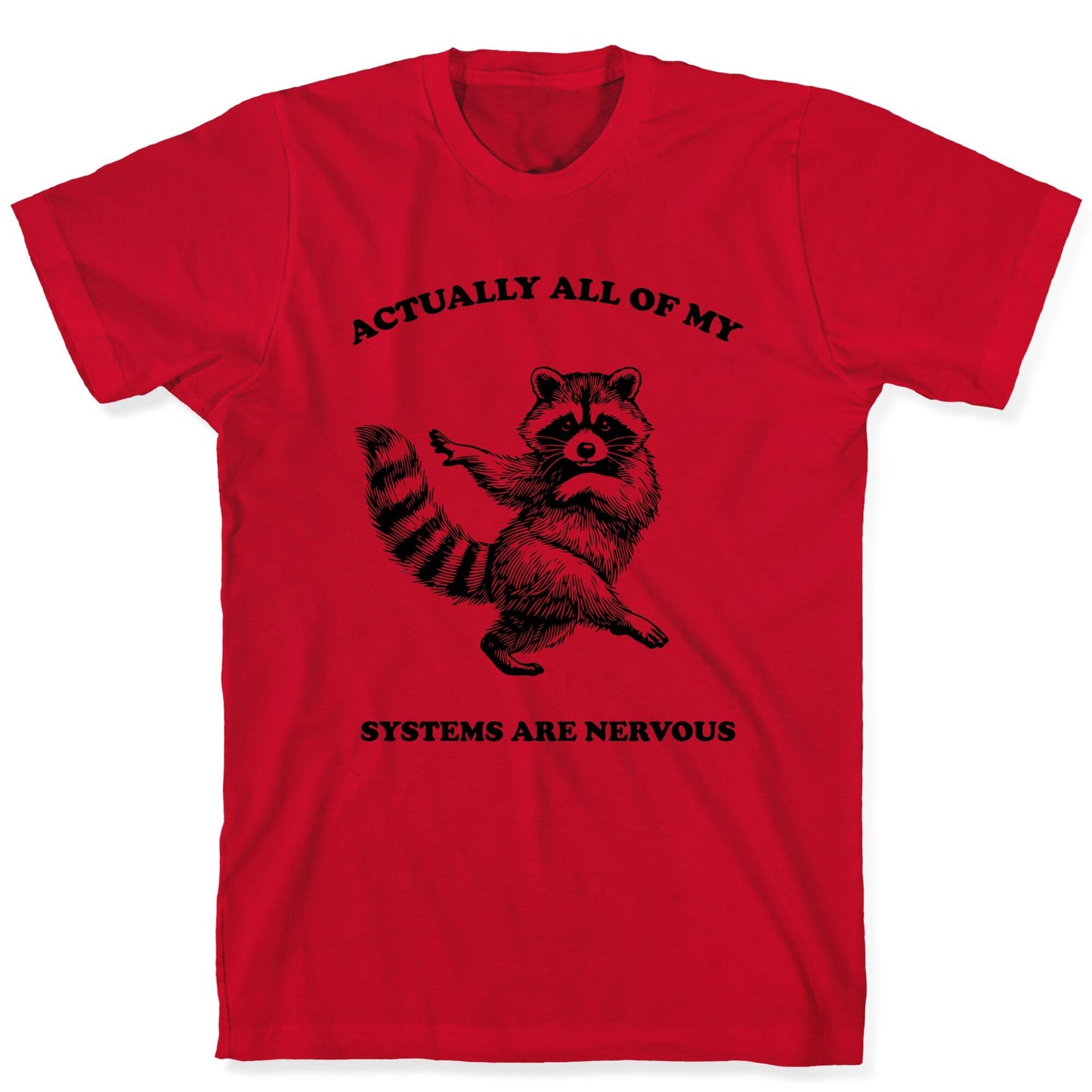 All Of My Systems Are Nervous T-Shirt