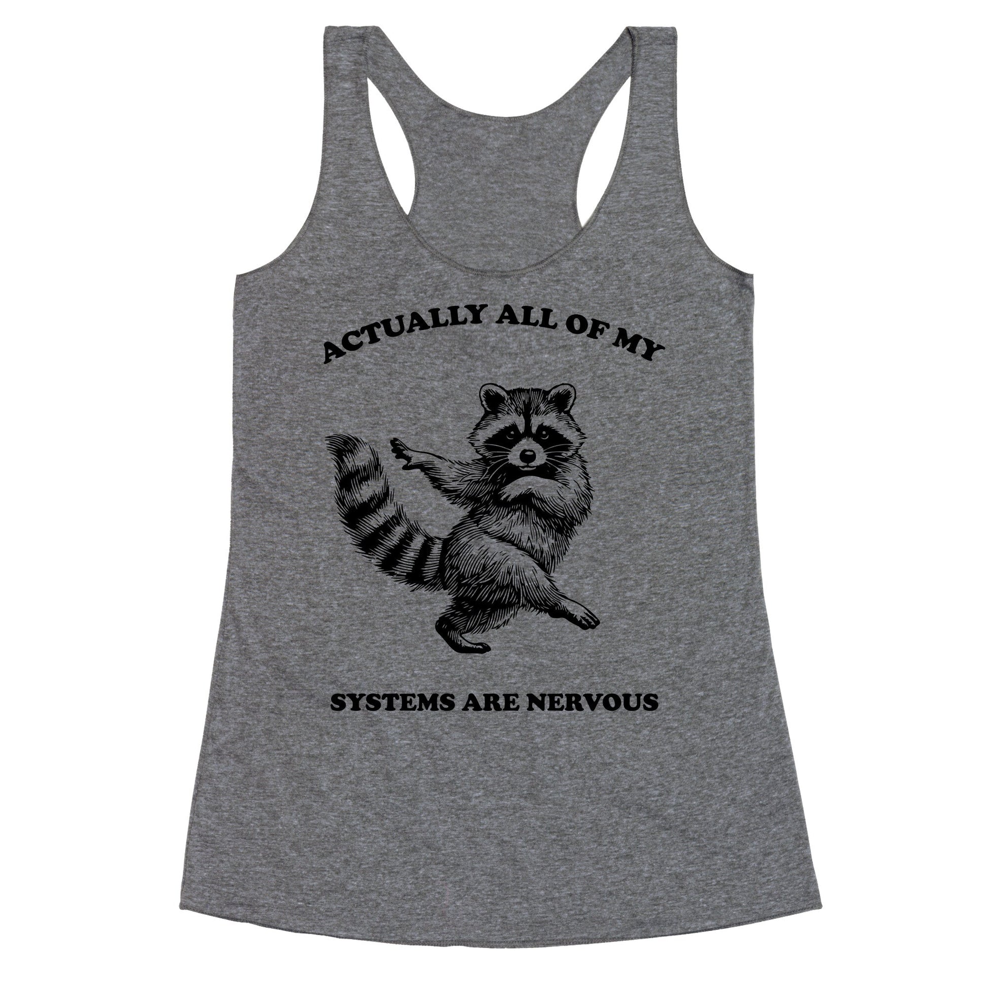 All Of My Systems Are Nervous Racerback Tank