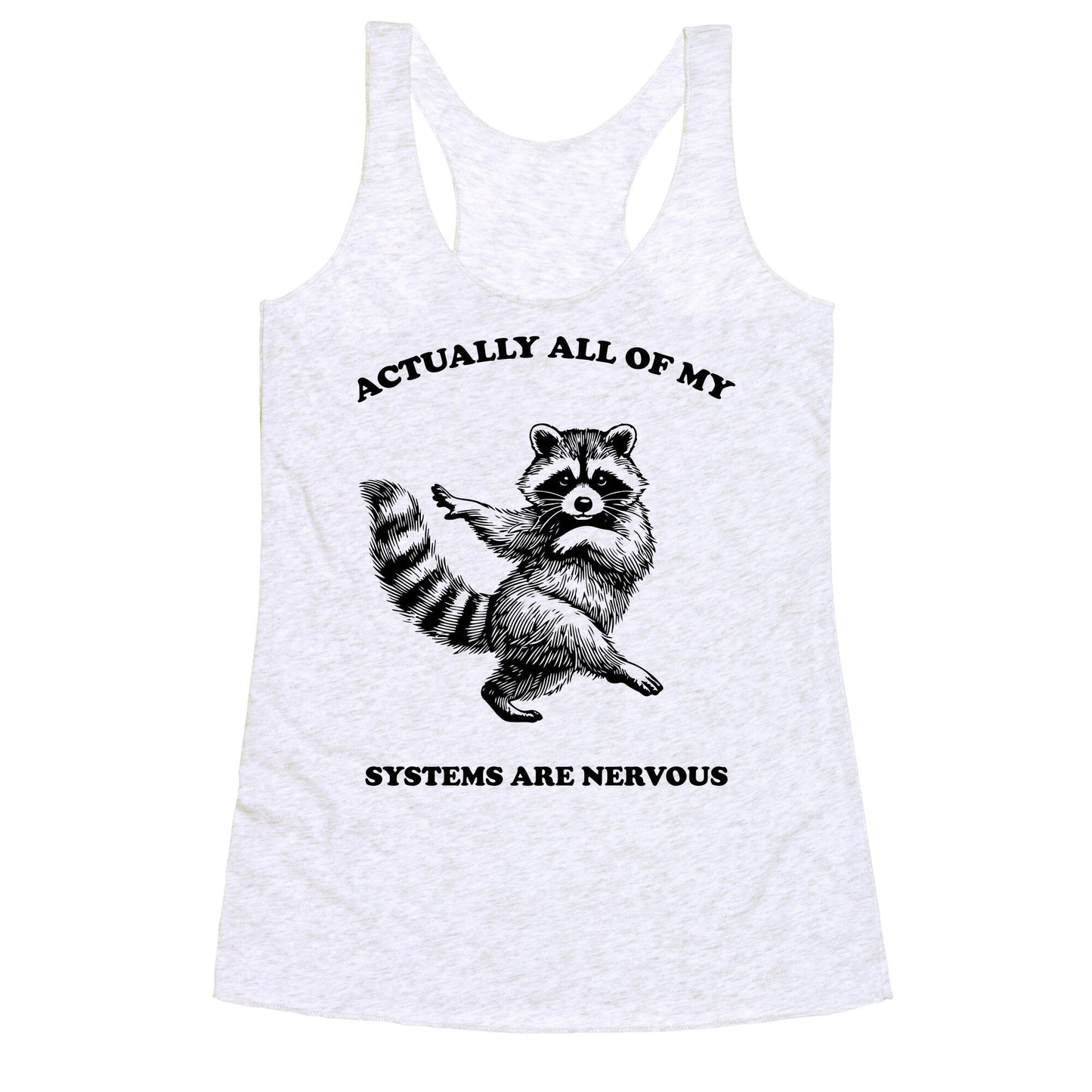 All Of My Systems Are Nervous Racerback Tank