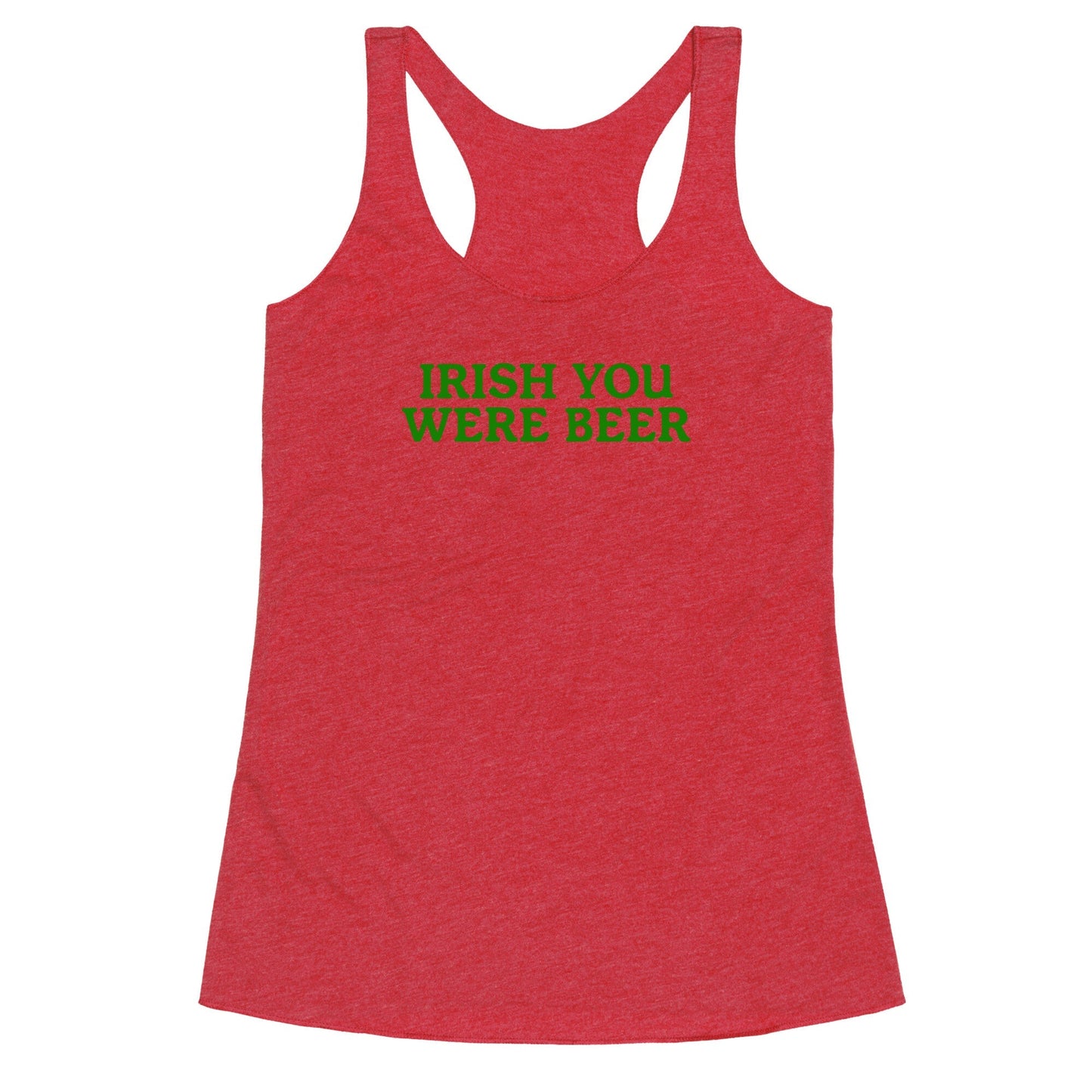 Irish You Were Beer Racerback Tank