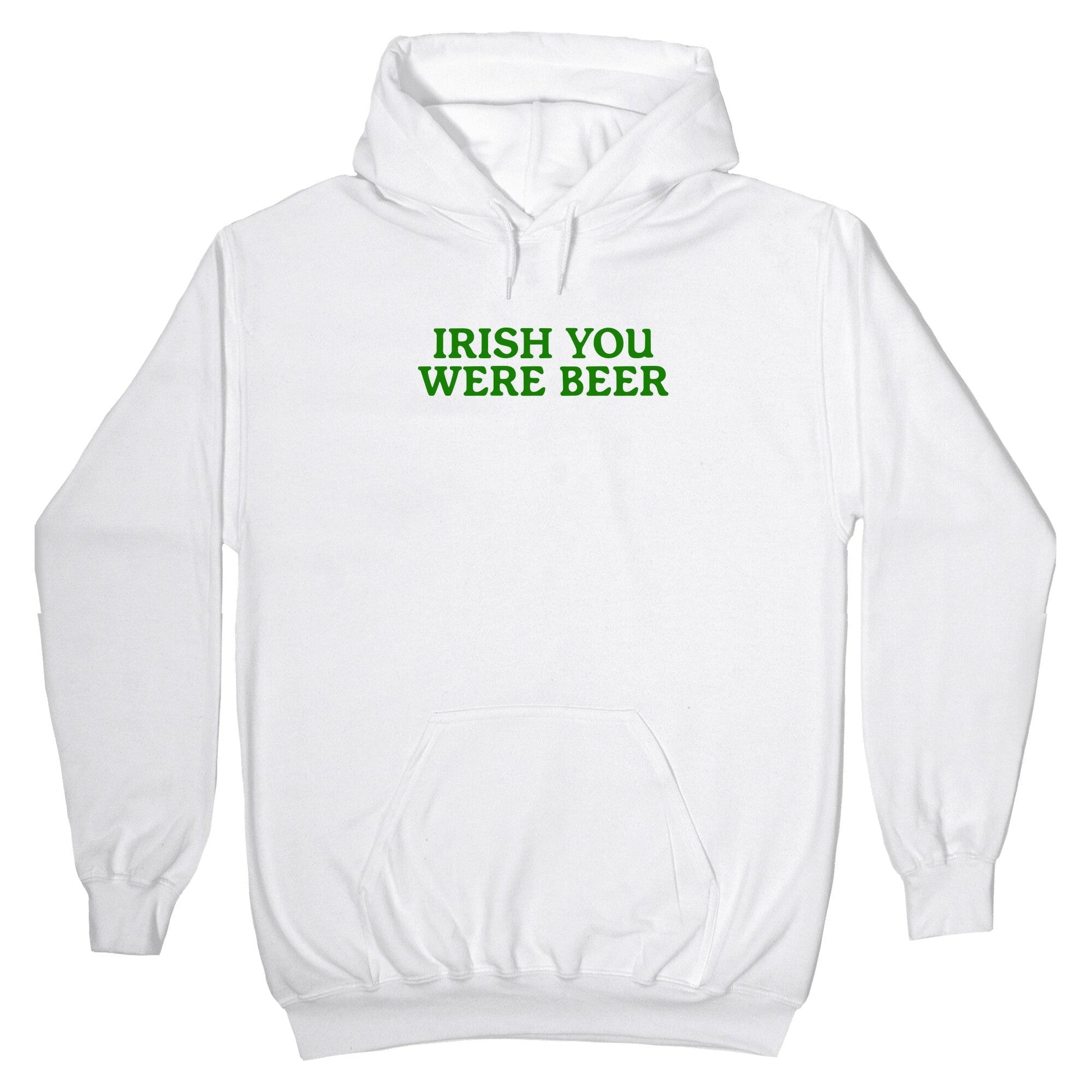 Irish You Were Beer Hoodie