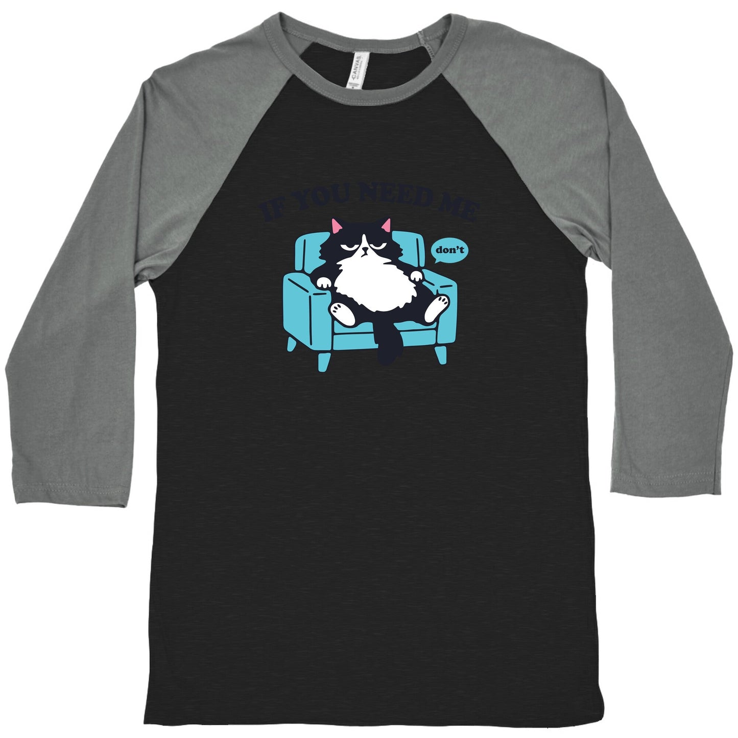 If You Need Me Dont Baseball Tee