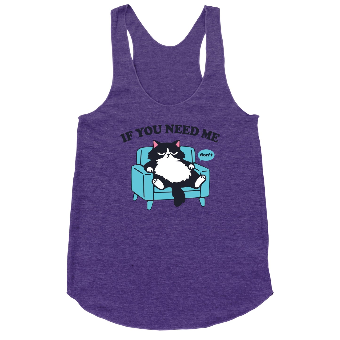 If You Need Me Dont Racerback Tank