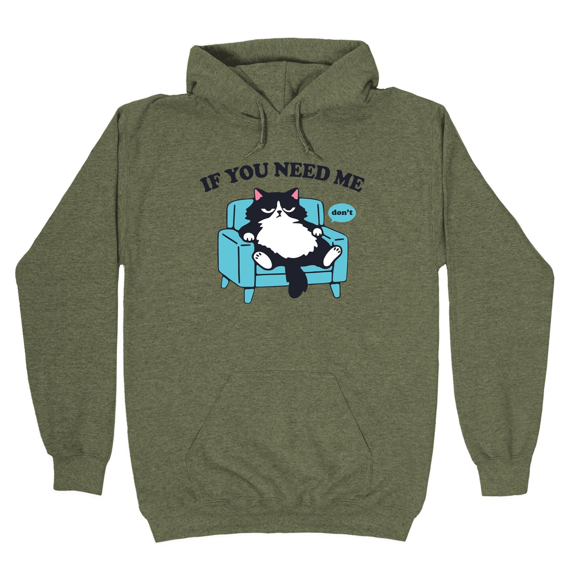 If You Need Me Dont Hoodie