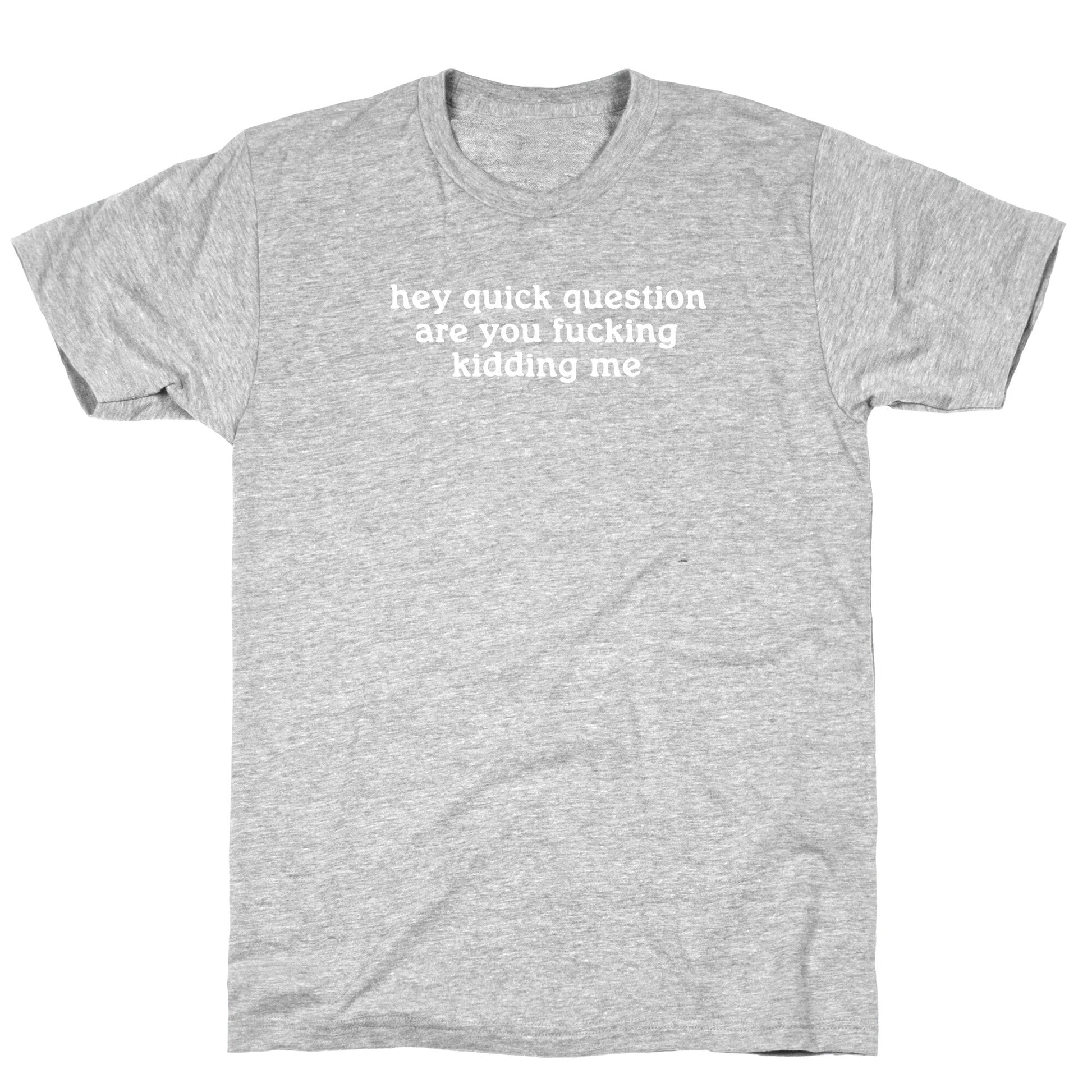 Quick Question T-Shirt