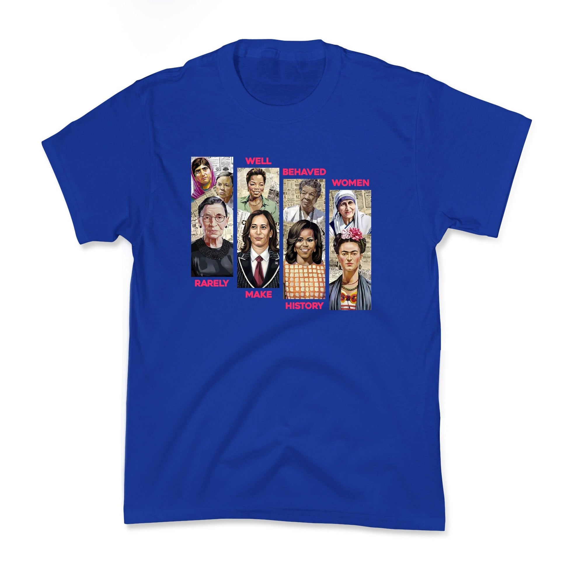 Well Behaved Women Rarely Make History Kids Tee