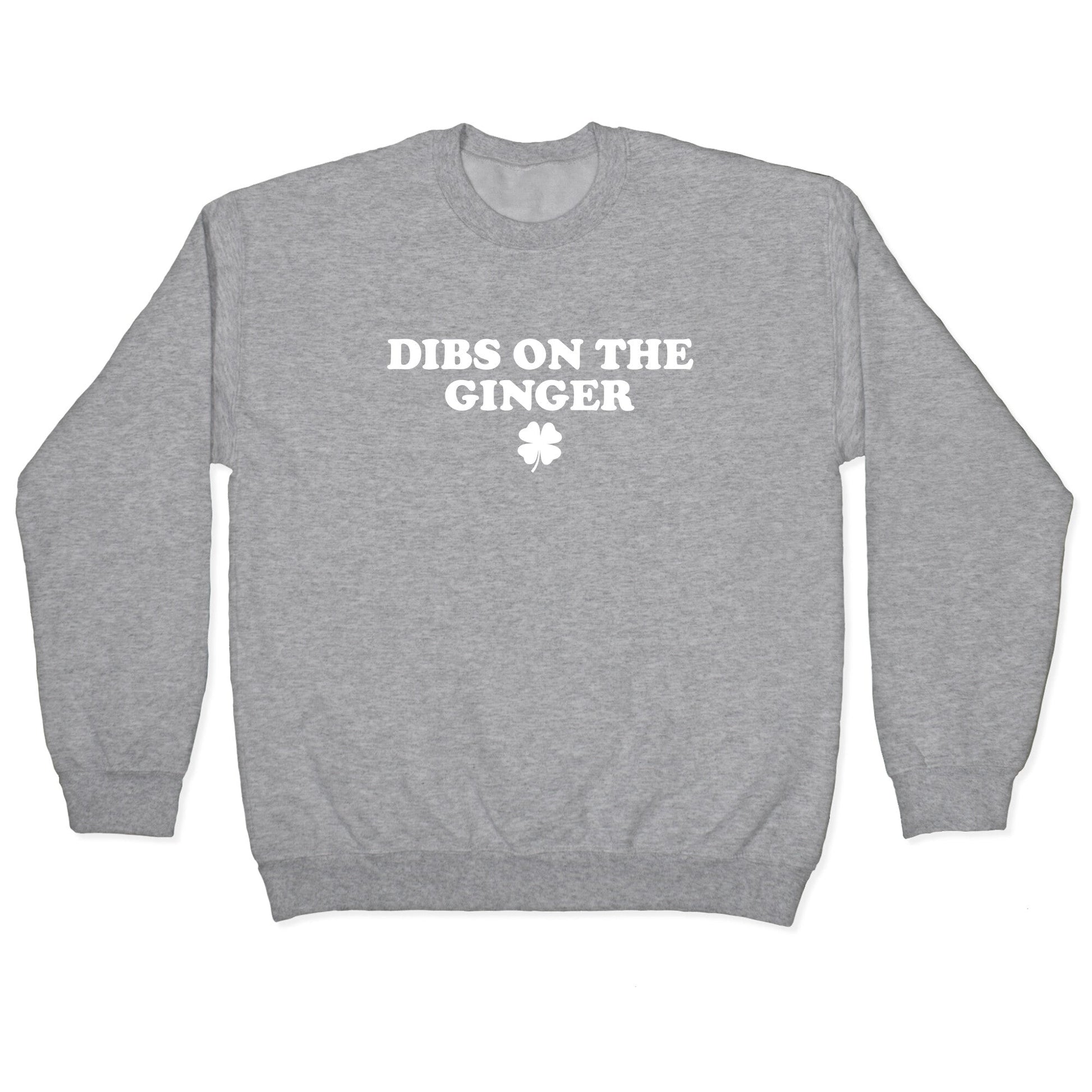 Dibs On The Ginger Crewneck Sweatshirt