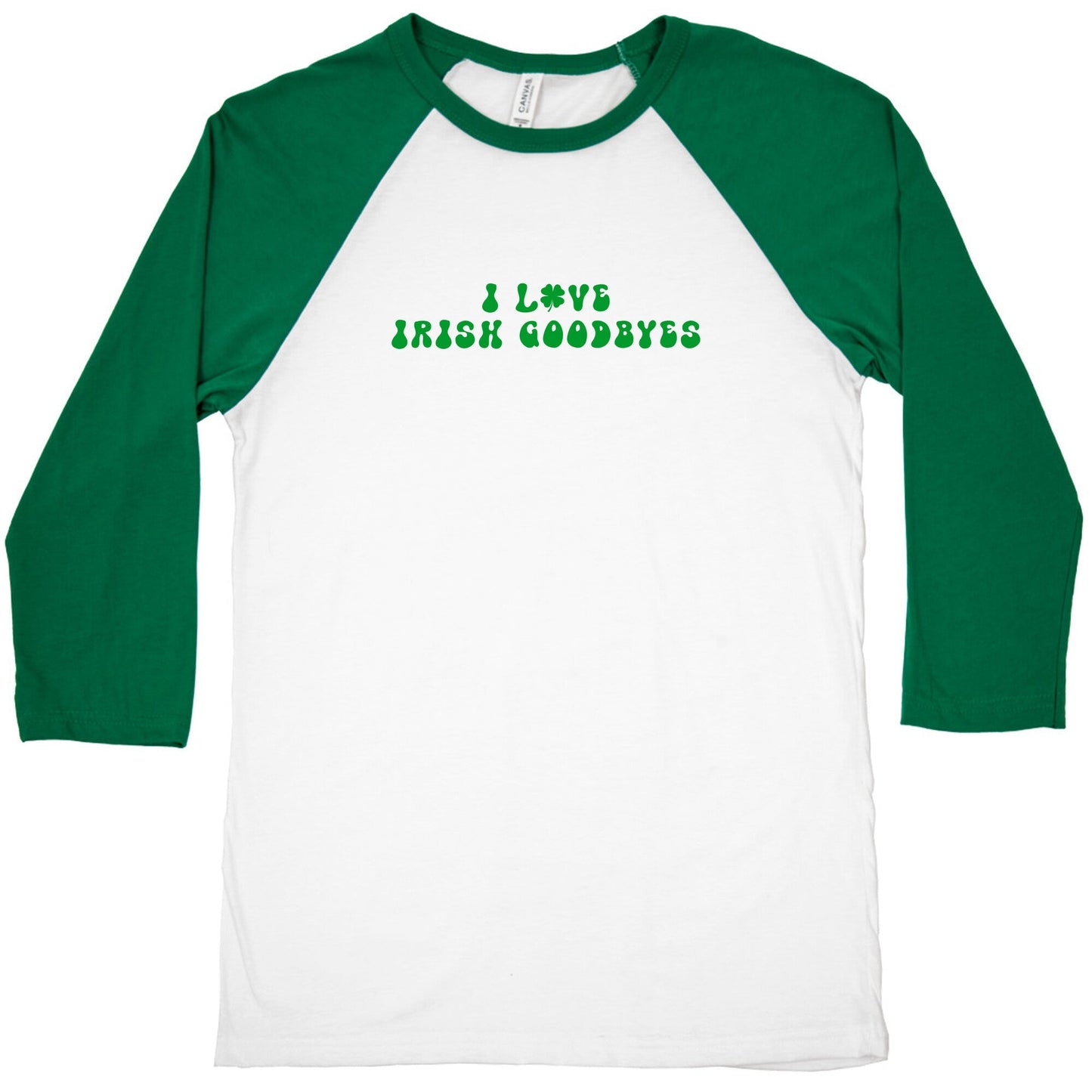 I Love Irish Goodbyes Baseball Tee
