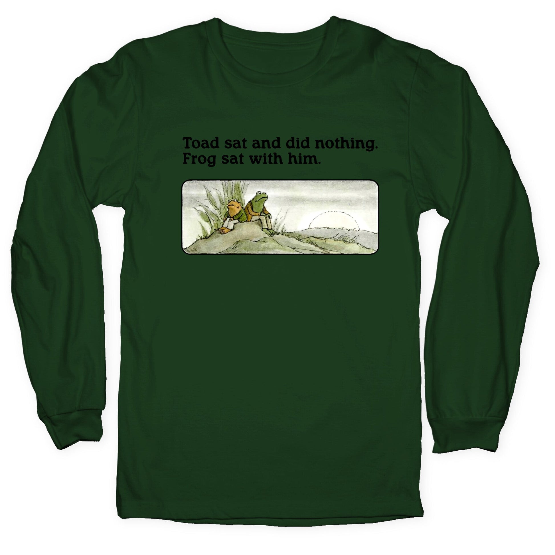 Toad Sat And Did Nothing Longsleeve Tee