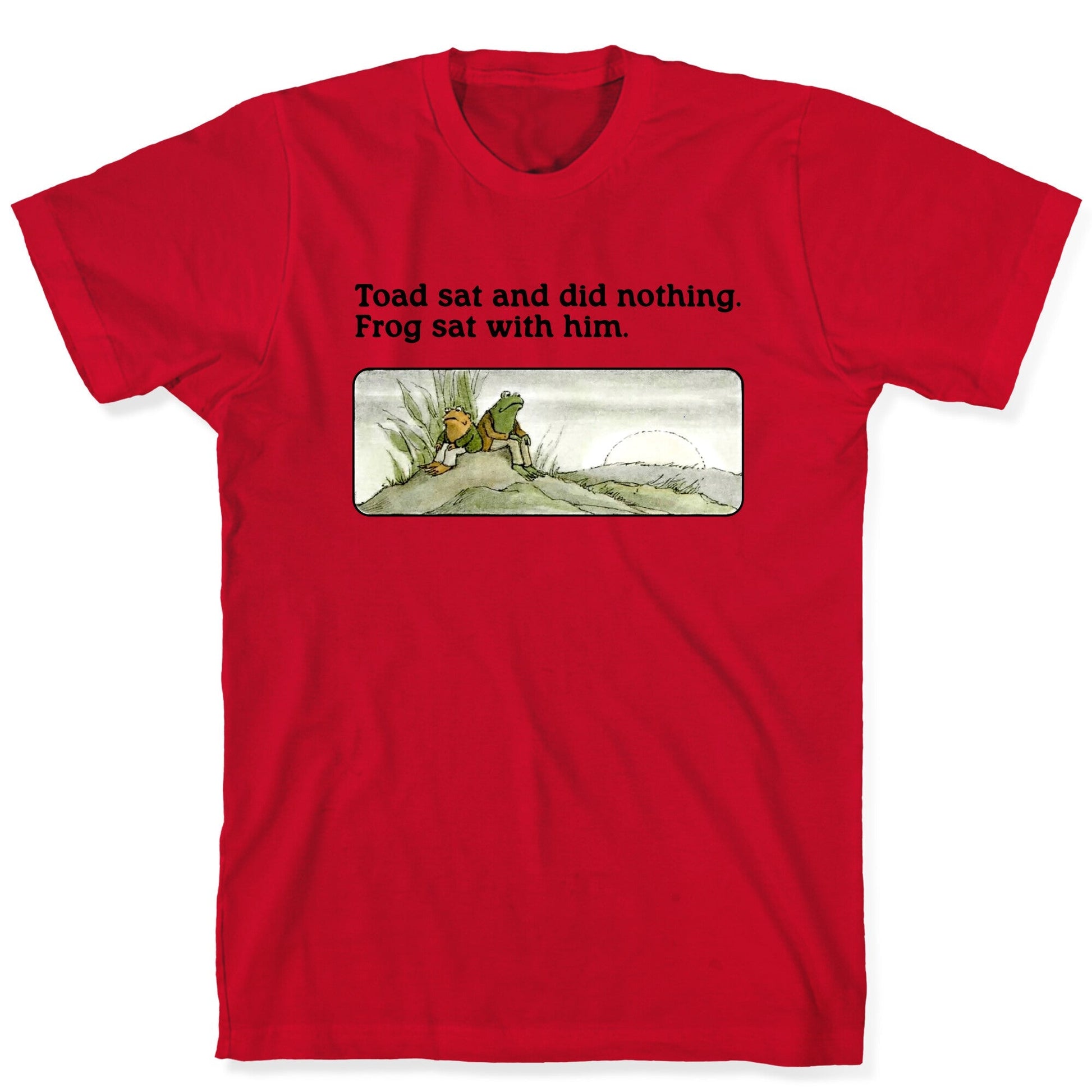 Toad Sat And Did Nothing T-Shirt