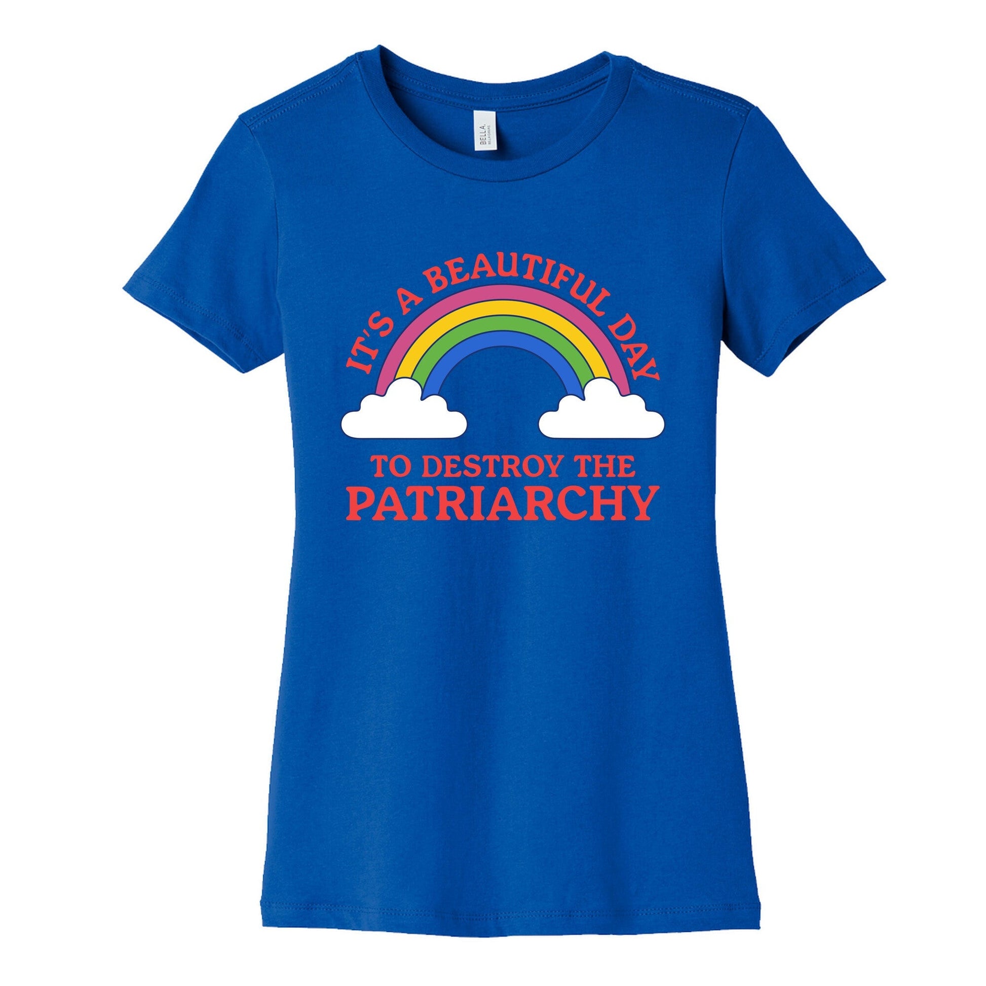 Beautiful Day To Destroy The Patriarchy Womens Cotton Tee
