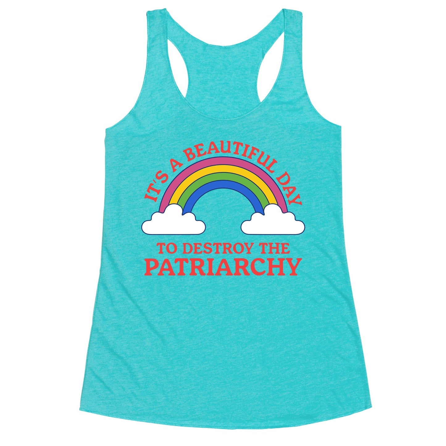 Beautiful Day To Destroy The Patriarchy Racerback Tank