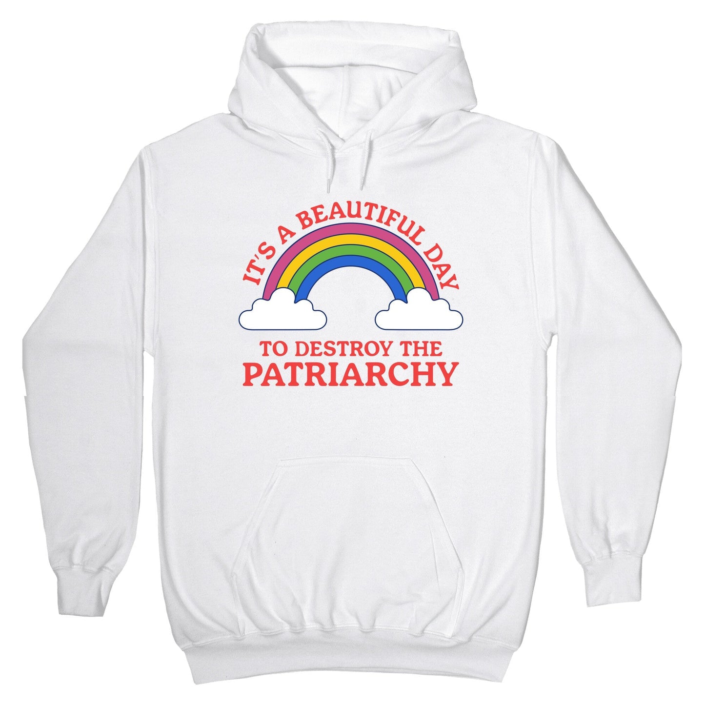 Beautiful Day To Destroy The Patriarchy Hoodie