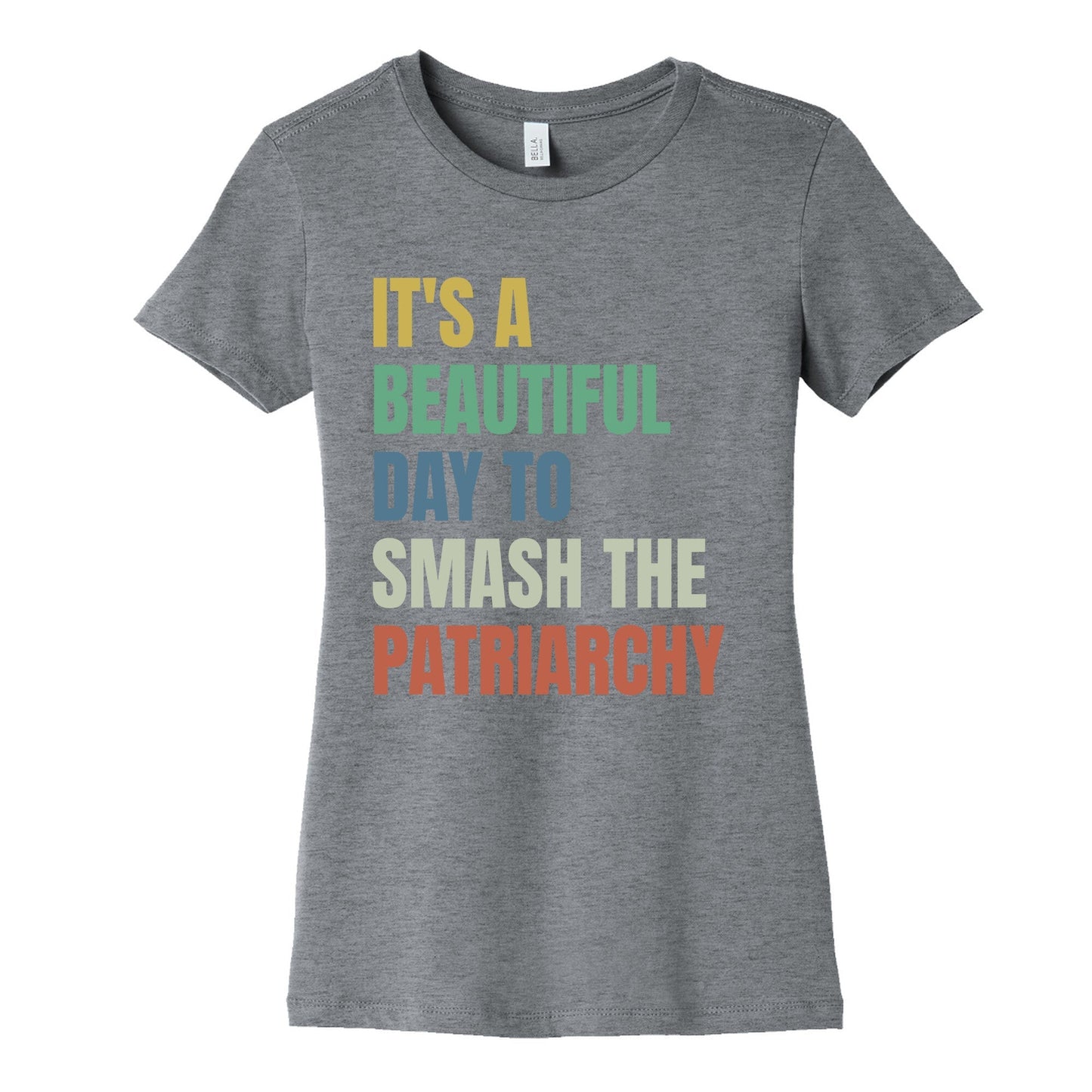 Beautiful Day To Destroy The Patriarchy Rainbow Womens Cotton Tee
