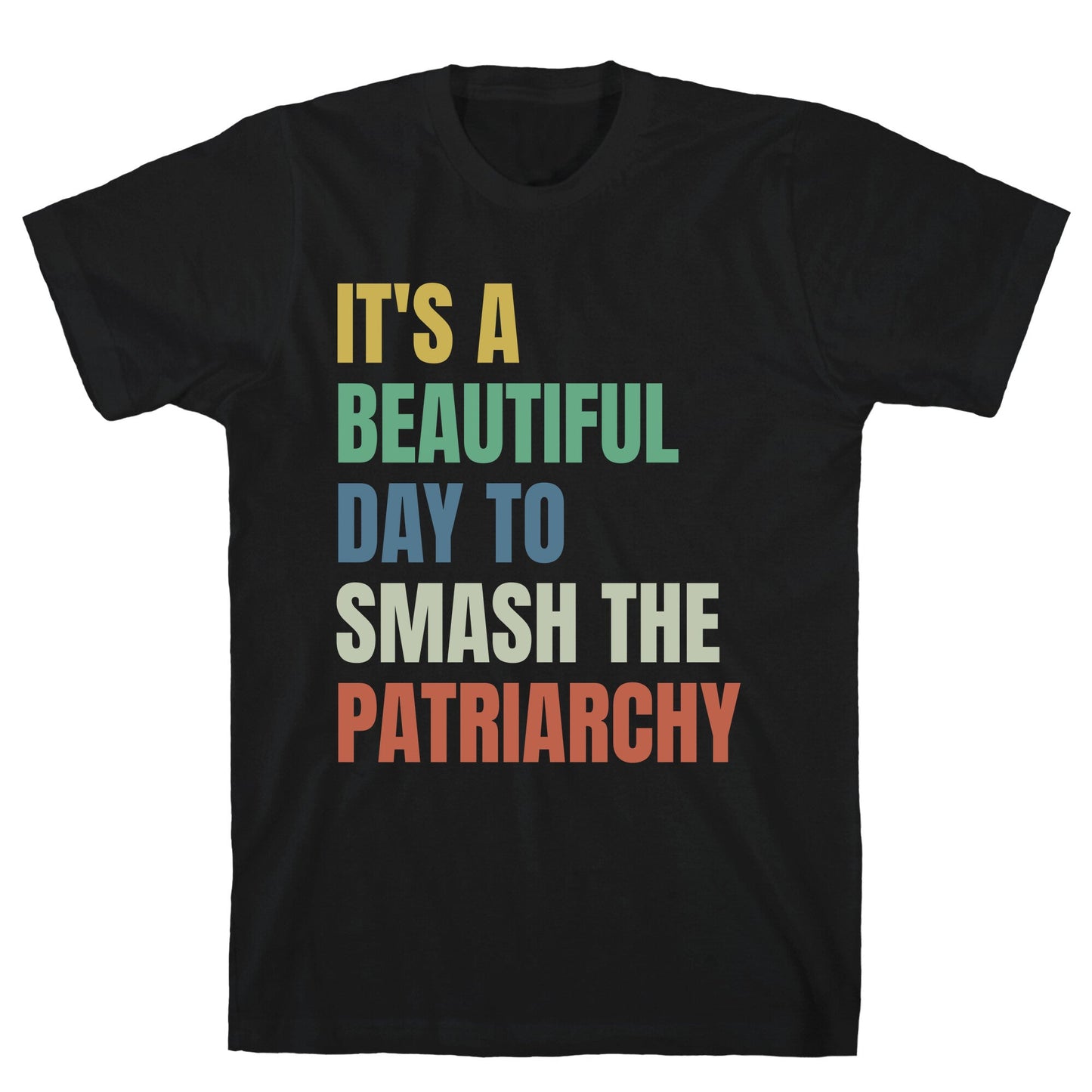 Beautiful Day To Destroy The Patriarchy Rainbow T-Shirt