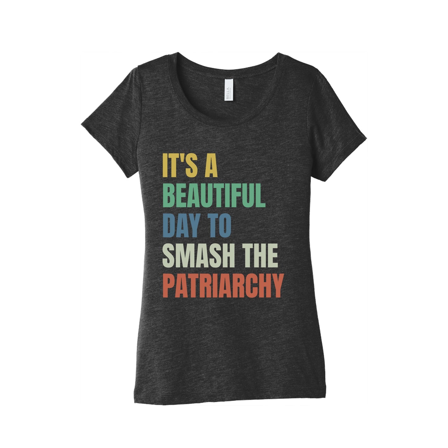 Beautiful Day To Destroy The Patriarchy Rainbow Womens Triblend Tee