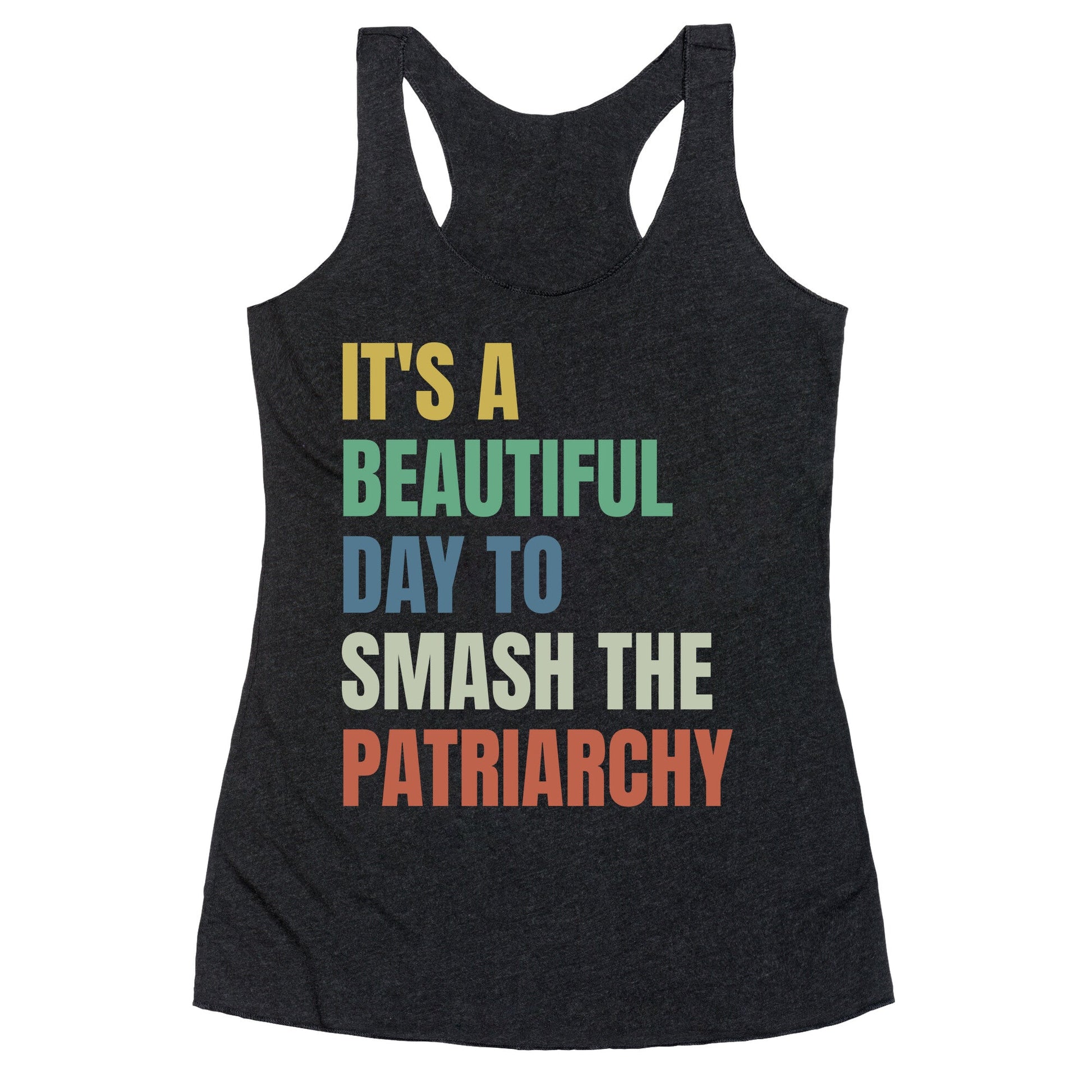 Beautiful Day To Destroy The Patriarchy Rainbow Racerback Tank