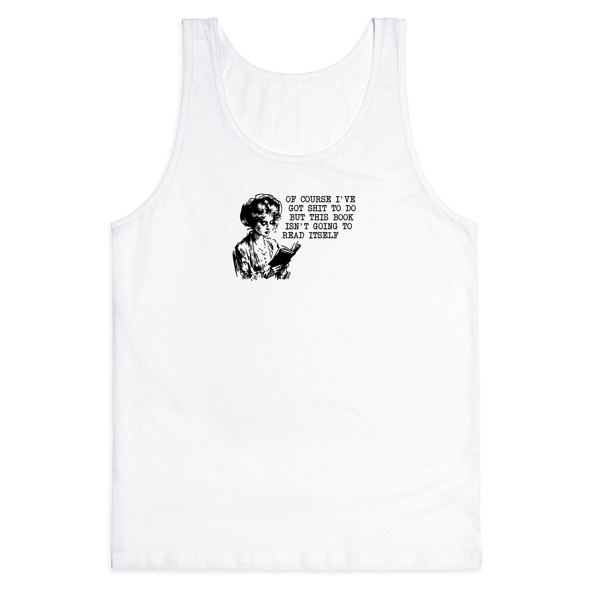 This Book Isnt Going To Read Itself Tank Top
