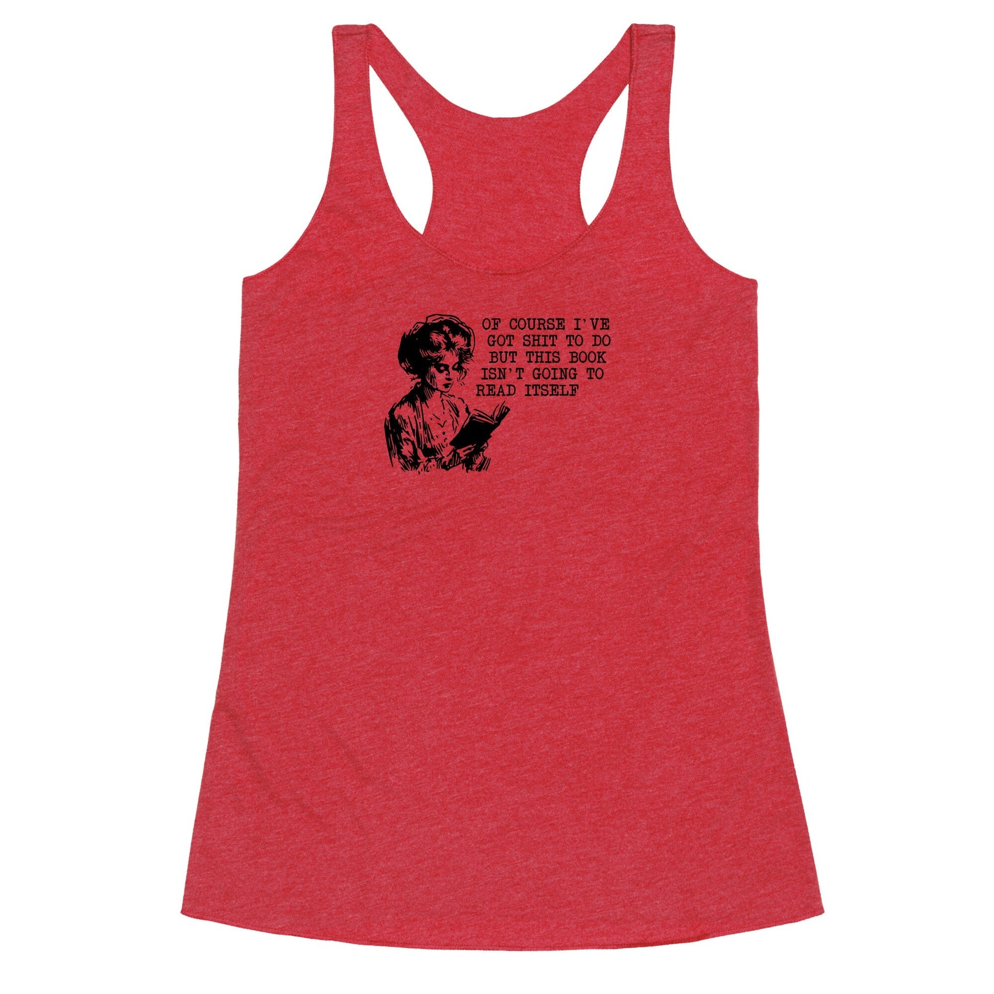 This Book Isnt Going To Read Itself Racerback Tank