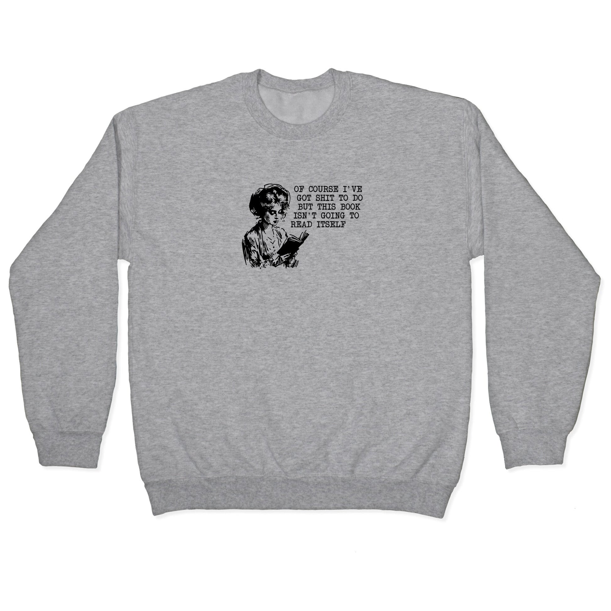 This Book Isnt Going To Read Itself Crewneck Sweatshirt