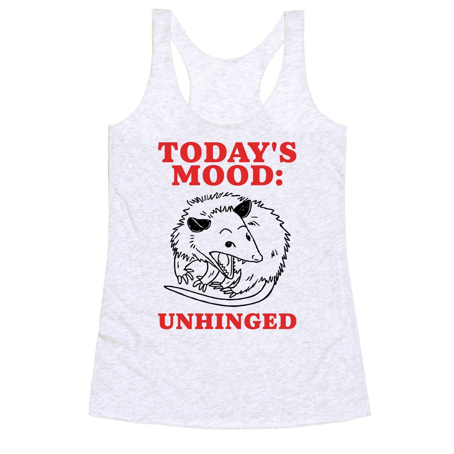 Todays Mood: Unhinged Racerback Tank