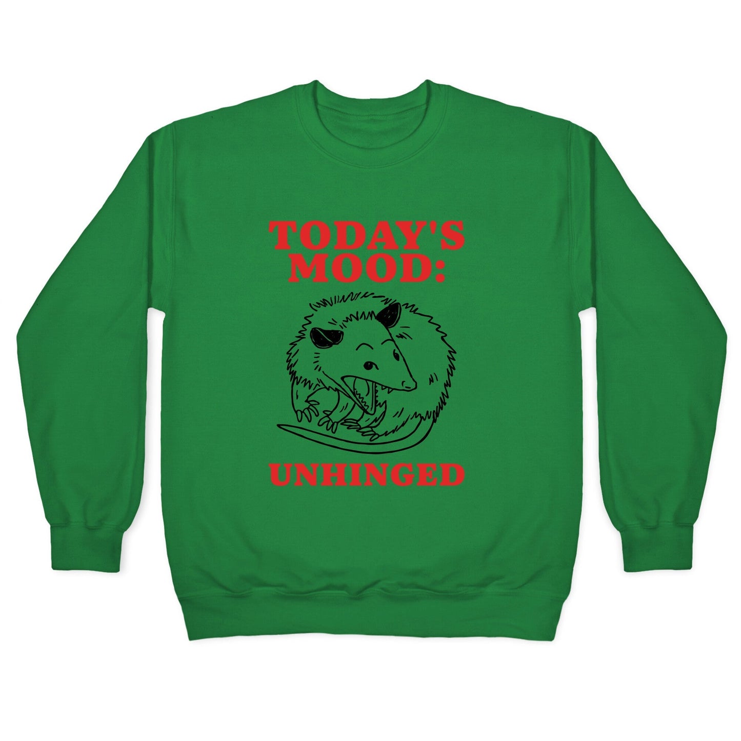 Todays Mood: Unhinged Crewneck Sweatshirt