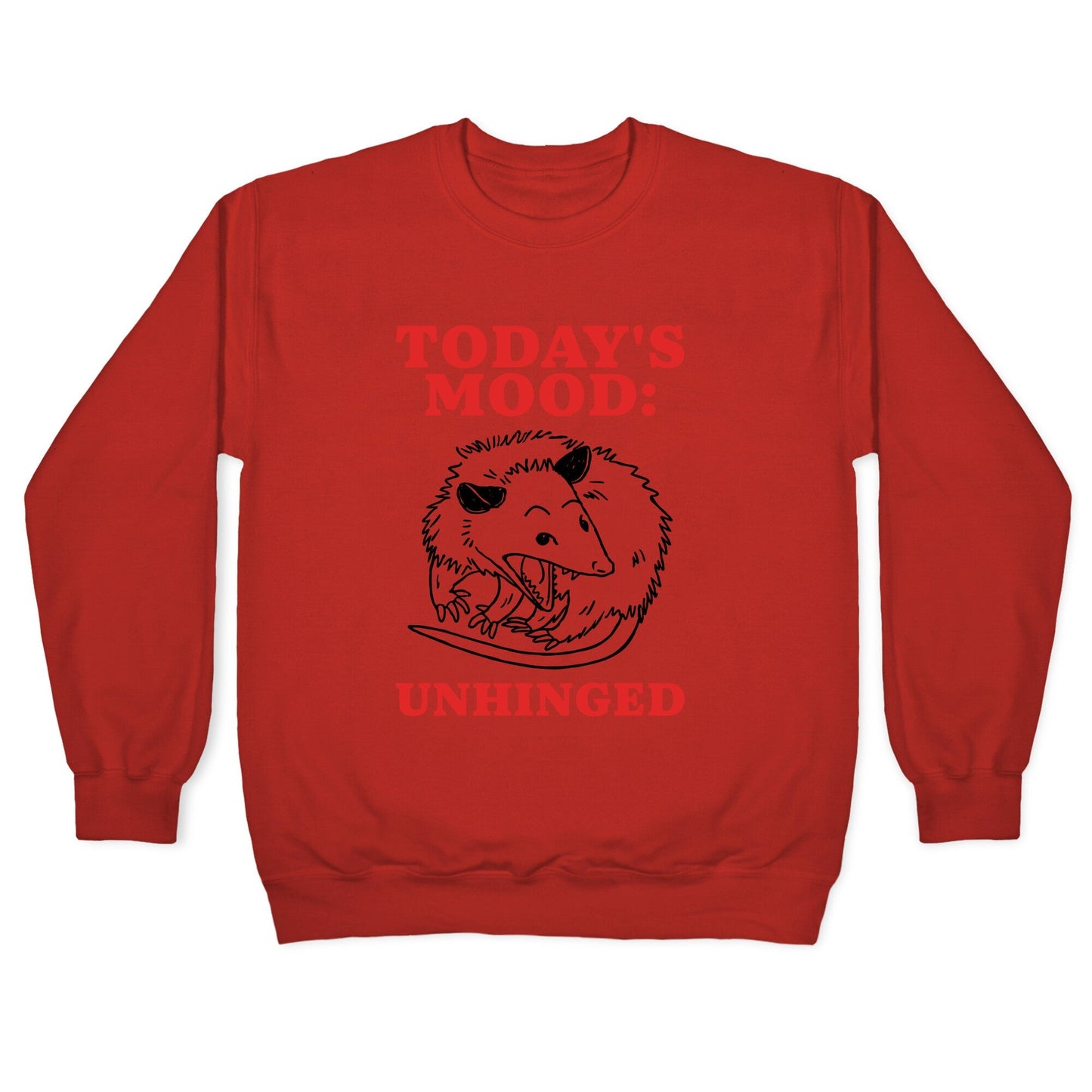 Todays Mood: Unhinged Crewneck Sweatshirt