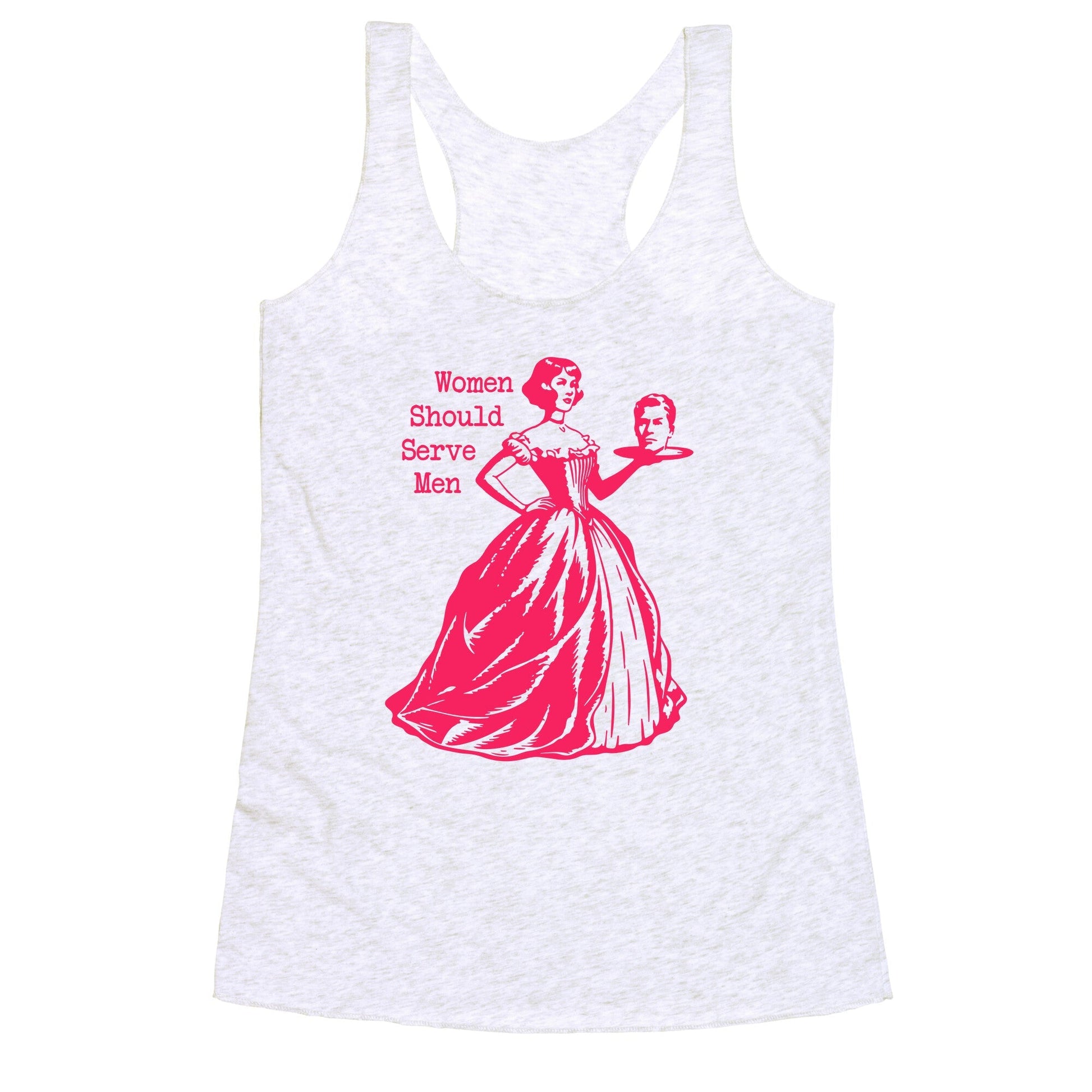 Women Should Serve Men Racerback Tank