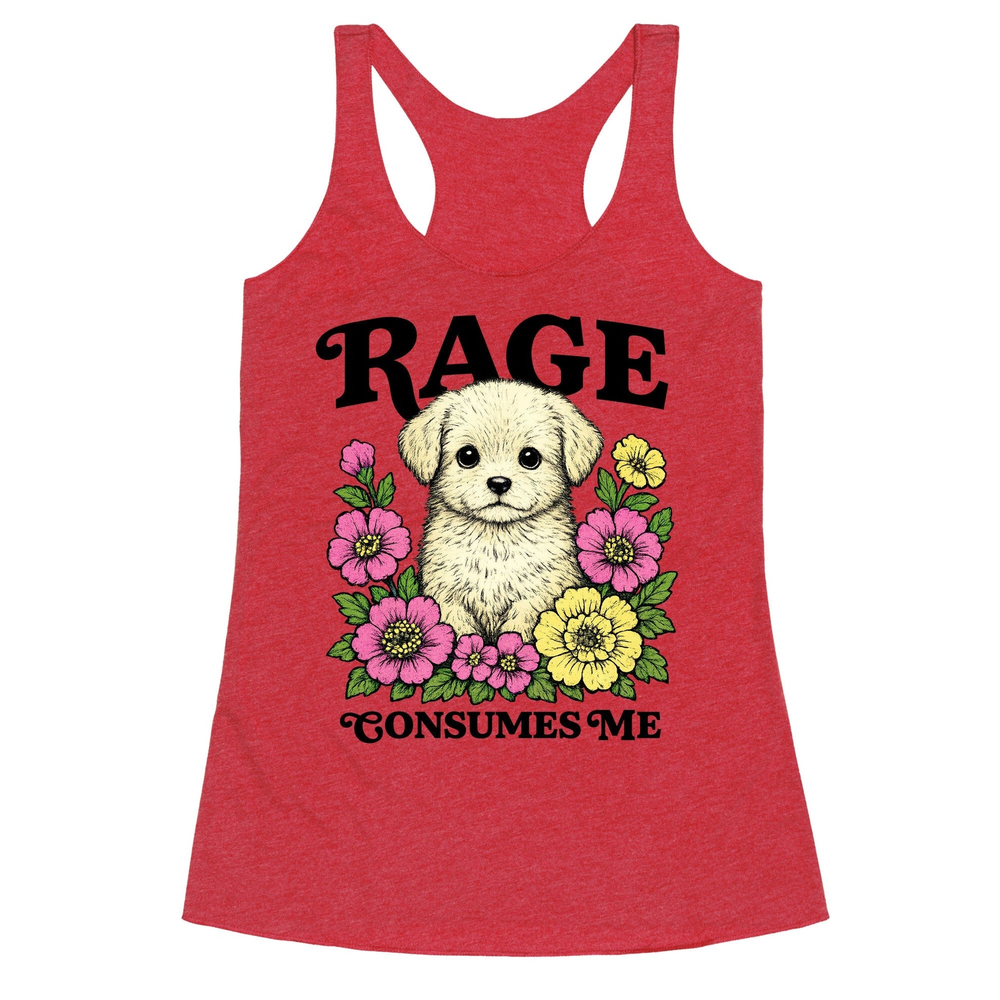 Rage Consumes Me Puppy Racerback Tank