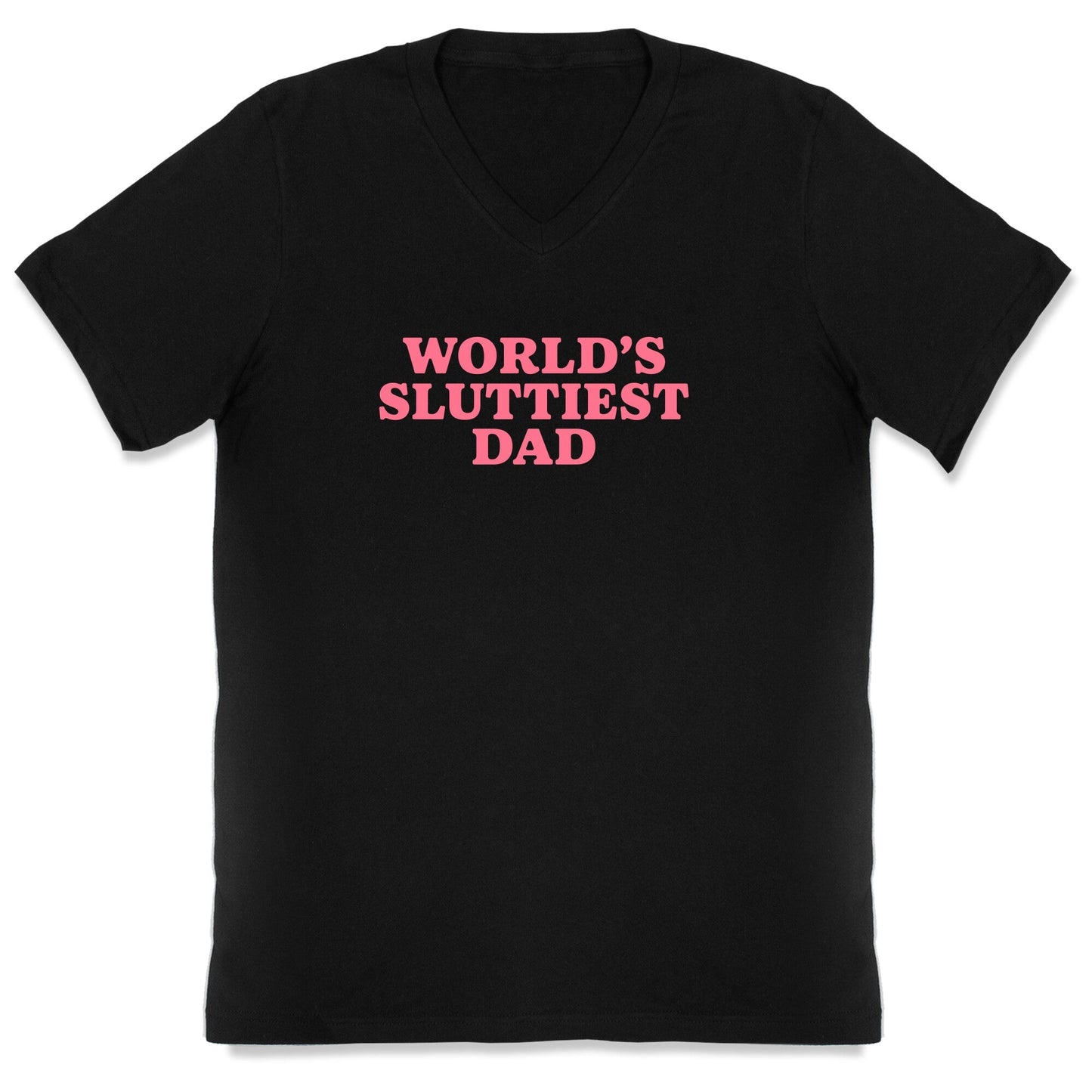 Worlds Sluttiest Dad V-Neck