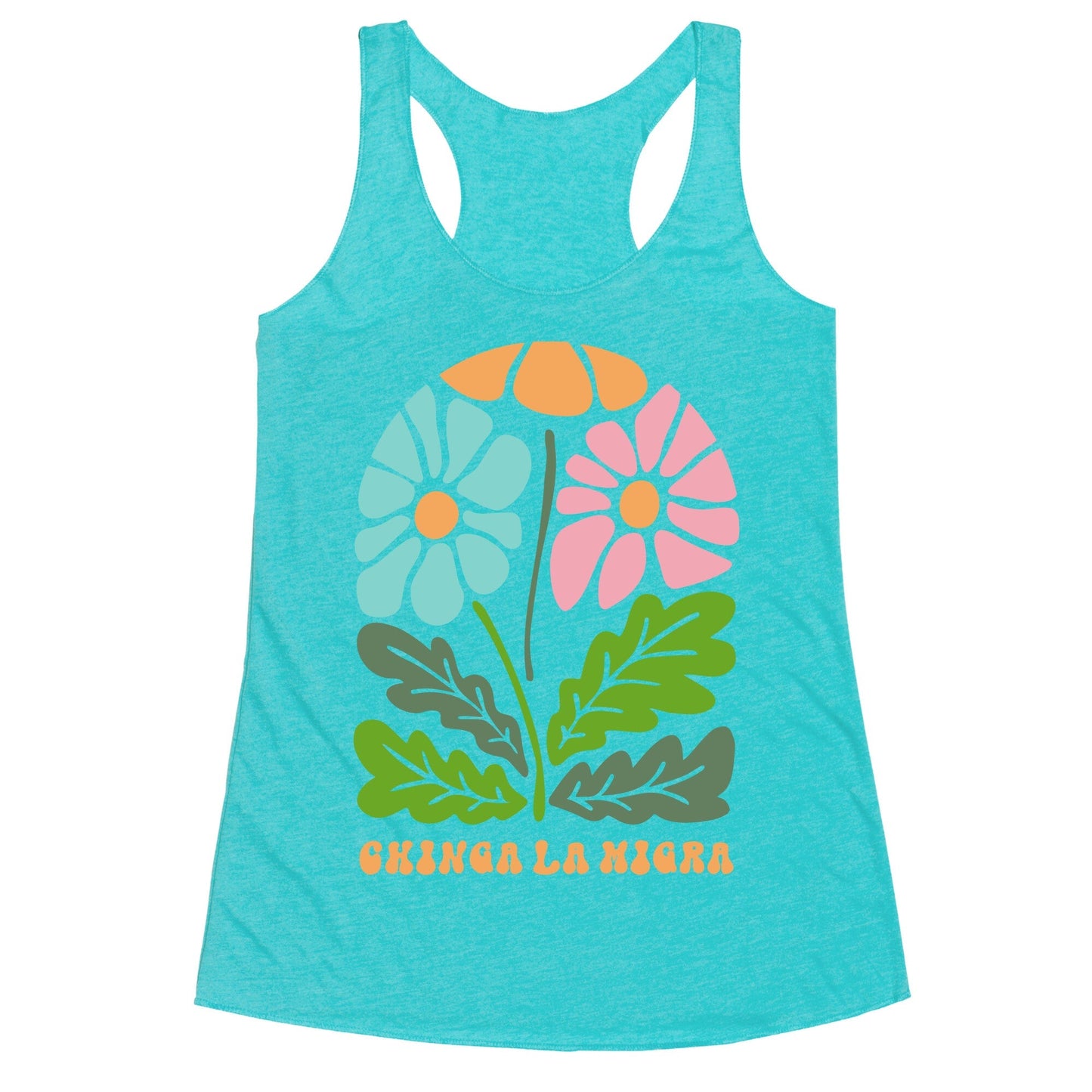 Chinga La Migra Flower Racerback Tank