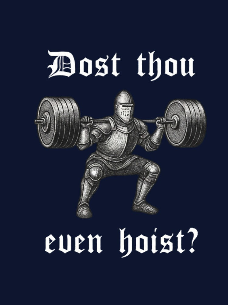 Dost Thou Even Hoist – Medieval Gym Knight Funny Workout Meme by Inkvado