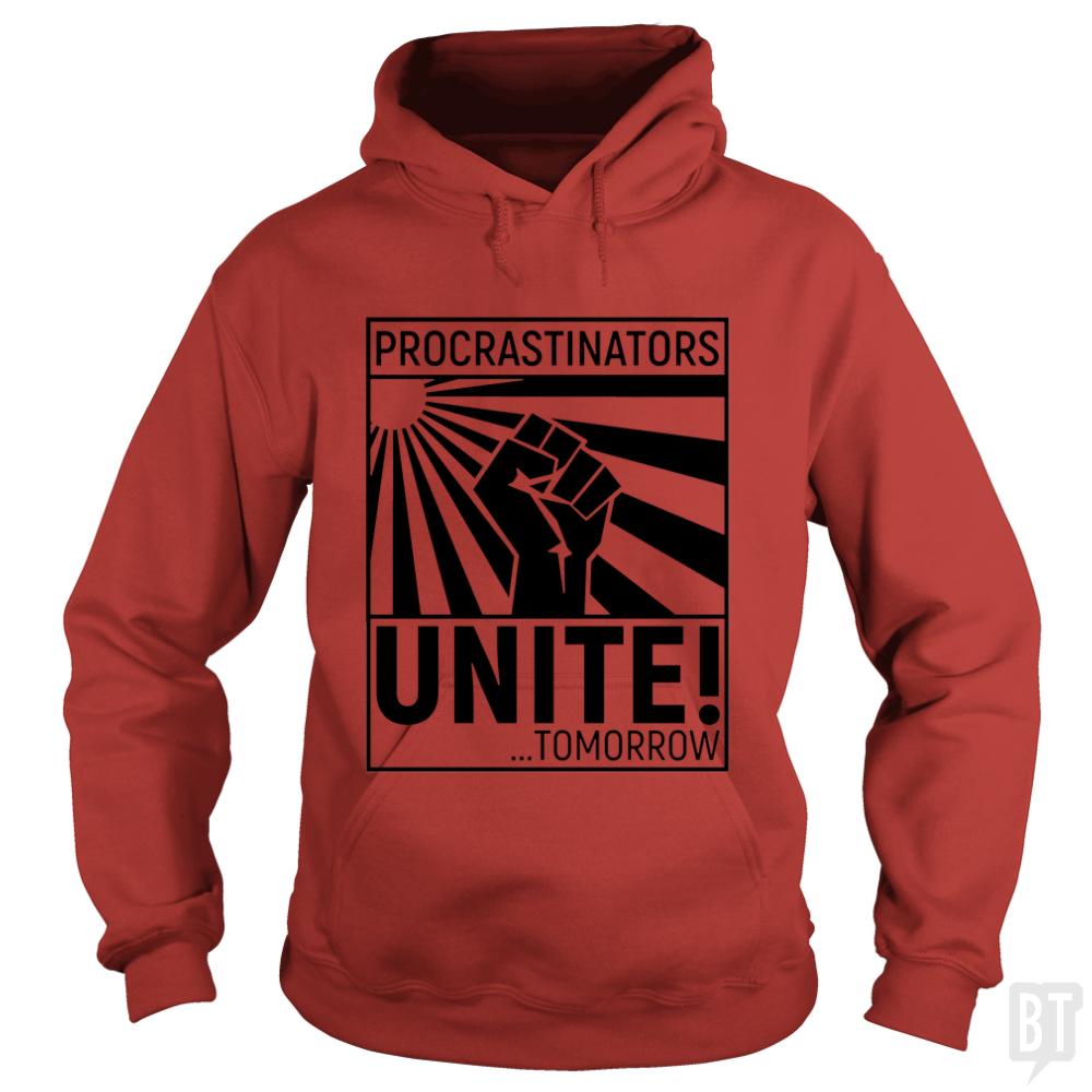 Procrastinators Unite! TOMORROW Hoodie