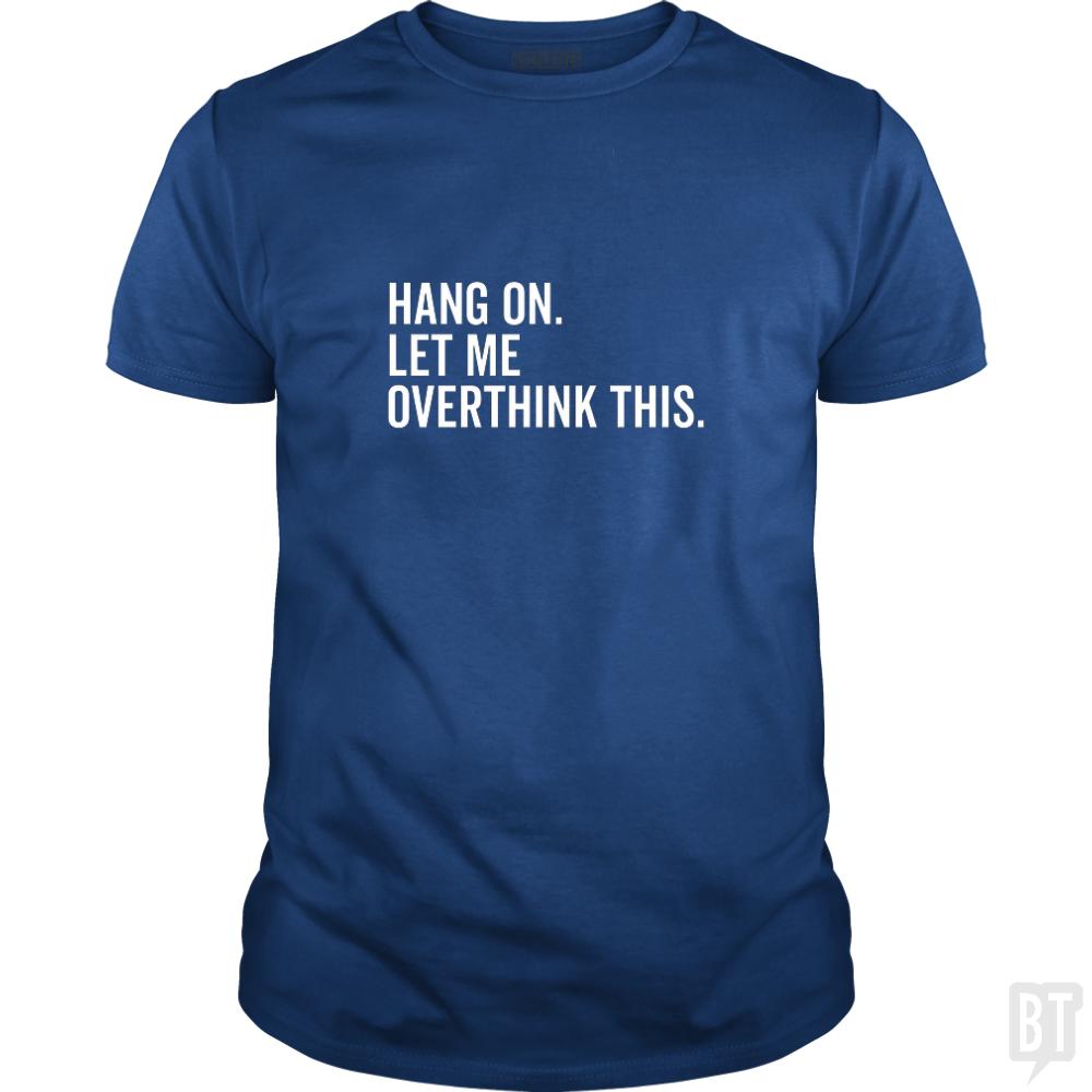 Let Me Overthink This