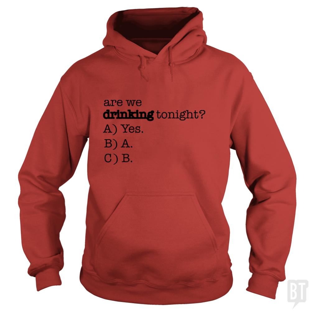 Drinking Tonight! Hoodie