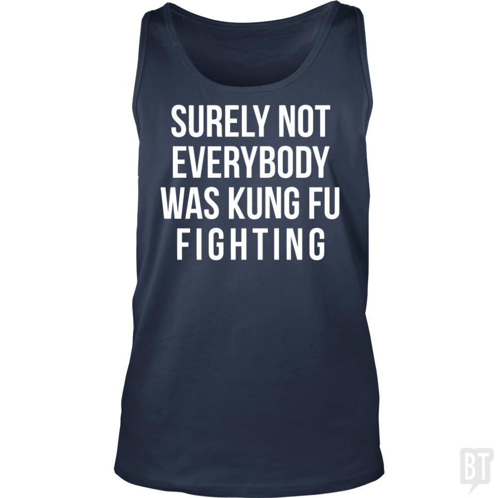 Surely Not Everybody Was Kung Fu Fighting Tank Tops