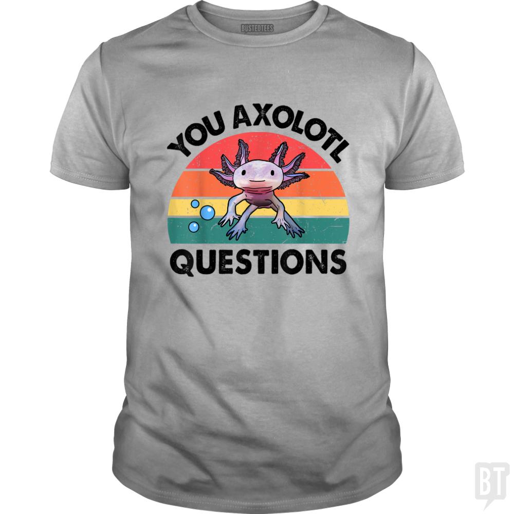 You Axolotl Question