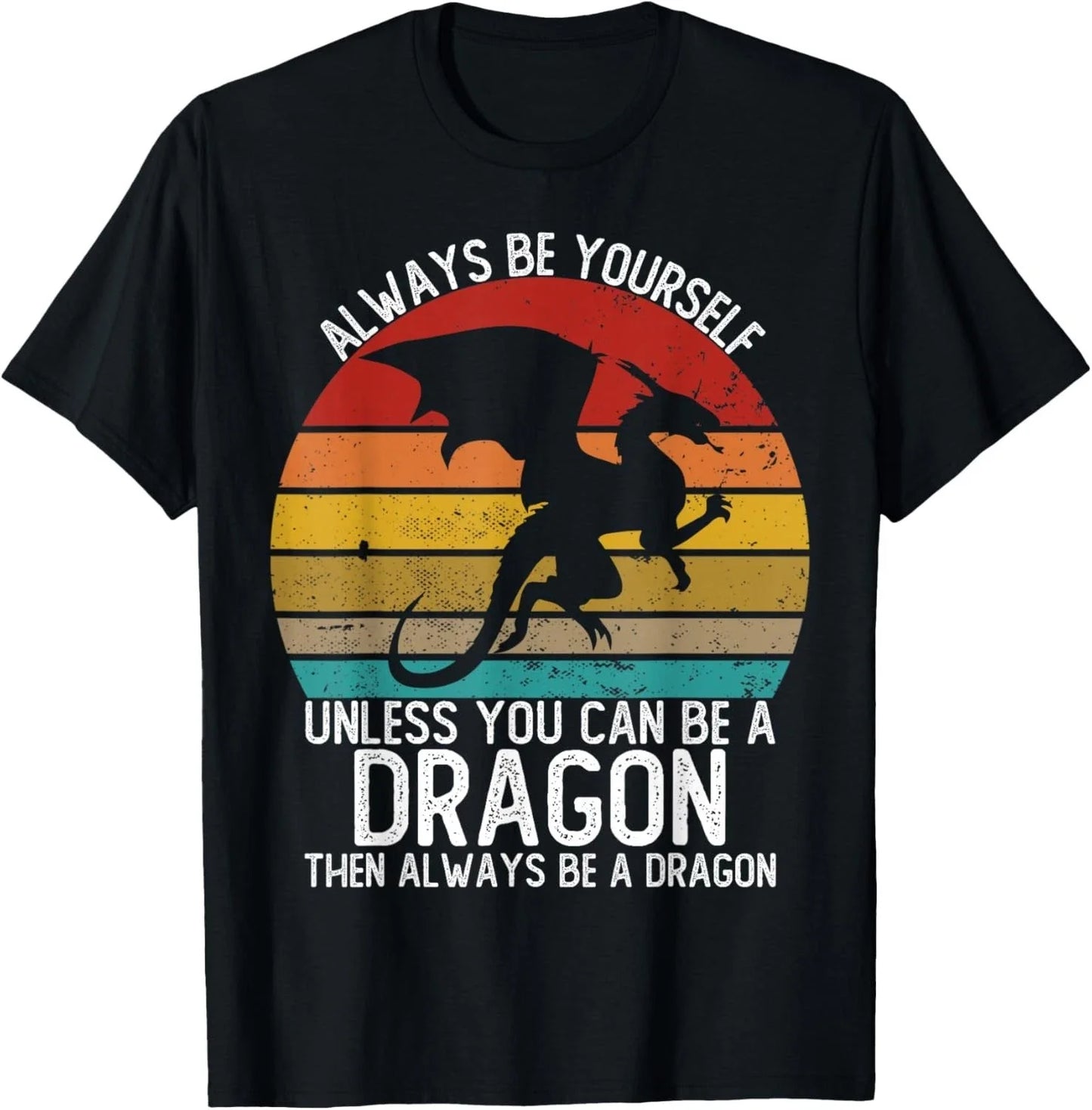 Always Be Yourself Unless You Can Be A Dragon Vintage Gift Unisex T-Shirt