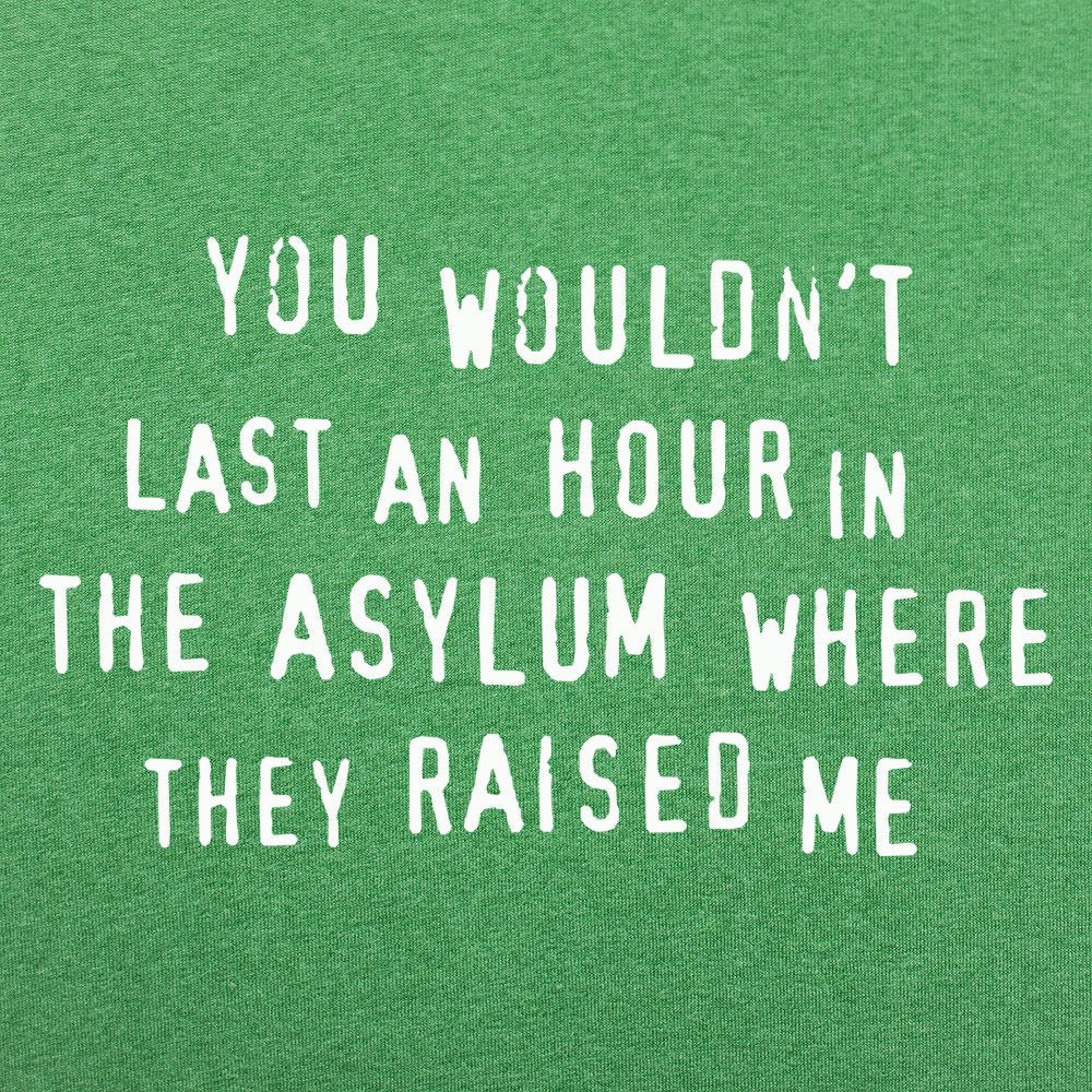 You Wouldn't Last an Hour